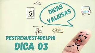 551 - Dicas valiosas - 03 - RESTRequest4Delphi