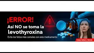 5 errores al tomar levotiroxina que debes evitar