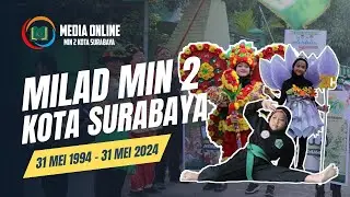 MILAD 30 Tahun | MIN 2 Kota Surabaya