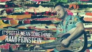 Rami Feinstein- It's Gotta Mean Something (Official Video)