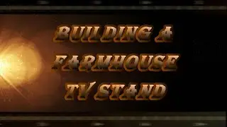 Building a Farmhouse TV Stand