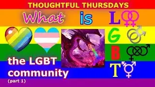 THE LGBT COMMUNITY PART 1: What is LGBT? (Thoughtful Thursdays)