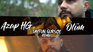 Azap HG-Ölüm(Tayfun GÜRSOY Remix)