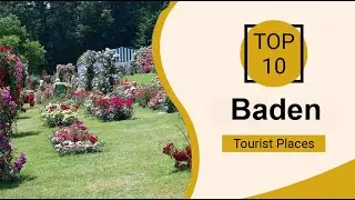 Top 10 Best Tourist Places to Visit in  Baden | Austria - English