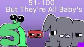 Number Lore 51-100 But They ‘re All Babies For 