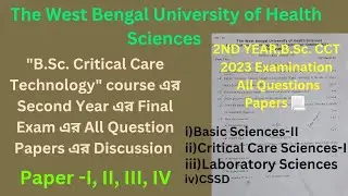 Bsc Critical Care Technology, 2nd Year Final Year All Question Papers Discussions, Paper-1,2,3,4