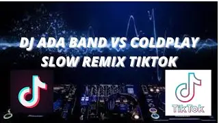 dj karena wanita ingin di mengerti (ADA BAND) X Something just like this(COLDPLAY) SLOW REMIX