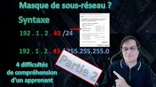Partie 2 de l'explication du Netmask et des sous-réseaux (point 1 des difficultés de compréhension)