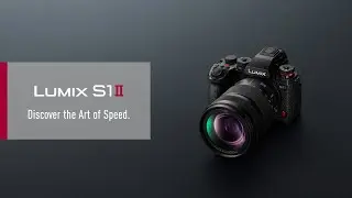 LUMIX S1II | Discover the Art of Speed.