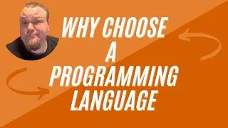 Philosophical Question - Why choose a programming language