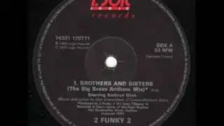 2 Funky 2 - Brothers & Sisters (Big Brass Anthem Mix)