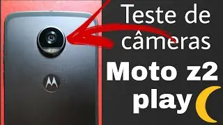 Moto z2 play - Teste de câmeras noturno