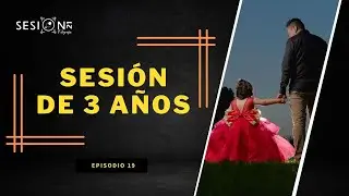 SESION DE 3 AÑOS / DETRAS DE CAMARAS