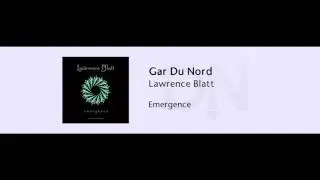 Lawrence Blatt - Gare Du Nord - Emergence - 03