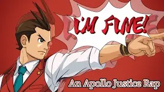 I'M FINE! - An Apollo Justice Rap by Matt Raichous ft. JesseBox and SourDough101 (Prod. by Ihaksi)