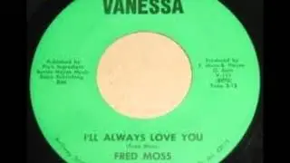 Fred Moss - I'll Always Love You 1970