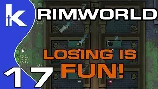 Losing is Fun | Rimworld Randy Random Extreme Ep 17 | Vanilla