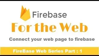 Connect Web  to Firebase | Part 1 | Firebase Web series | php | javascript