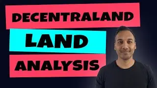 Decentraland Land Analysis | 22 April 2021, What should you pay for land?