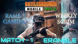 RAMBO GAMING FREE WEEKLY SCRIM_MATCH - 1_ERANGLE_8:30 PM_DT- 5 JULY 2021