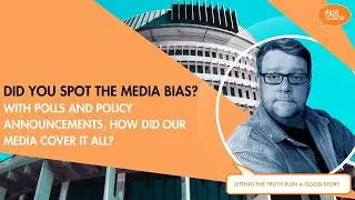 Did you spot any bias in the reporting of policy announcements over the weekend?