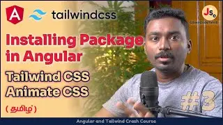How to Install Packages in Angular Project | Installing Tailwind CSS in Angular  | தமிழ் | ACC-03