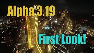 Star Citizen 3.19 - First Look