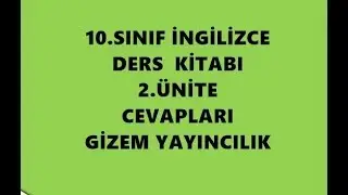 10.Sınıf İngilizce Ders Kitabı 2.Ünite Cevapları Gizem Yayıncılık