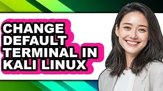 How to Change Default Terminal in Kali Linux (updated)