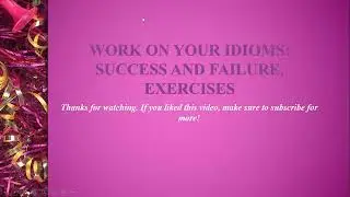 Work on your Idioms: Success and failure, Exercises