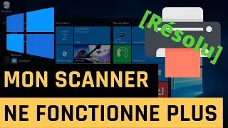 Mon scanner ne fonctionne plus sous Windows 10 [Résolu]