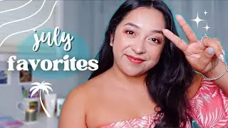 JULY FAVORITES || hello again
