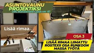 Asuntovaunu korjaus #3, Rimojen laittoa, rostexia ja massahommaa