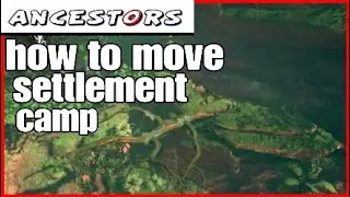 How To Move To NEW SETTLEMENT ( CAMP ) Ancestors The Humankind Odyssey PS4