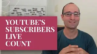 YouTube Live Subscribers Count - Awesome for Beginners!