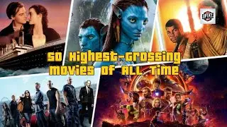 Top 50 Highest-Grossing Movies of All Time | Ultimate Blockbusters List. #Top #HighestGrossingMovies