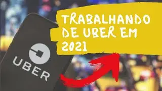 Uber ainda vale a pena 2021?