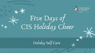 5 Days of CIS Holiday Cheer -- Holiday Self-Care