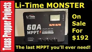 Litime 60amp MPPT at ANY voltage!  The last controller you'll need for $192 | Texas Prepper Projects