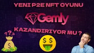 🔥YENI | 💰OYNA KAZAN | NFT OYUNU | GEMLY KAZANDIRIYOR MU ?🤑