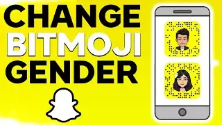 How To Change Bitmoji Gender on Snapchat
