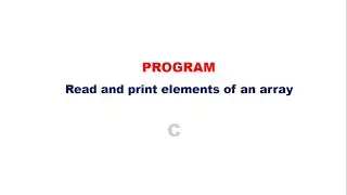 Read and print  the elements of an array   (KTU S2 EST 102 Programming in C )