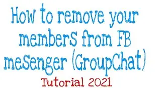How to Remove Members on FB MESSENGER on GROUP Chat (Gc) |Tutorial 2021 | Phone