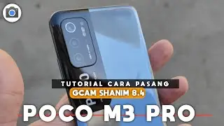 TUTORIAL CARA MUDAH INSTALL GCAM SHANIM 8.4 POCO M3 PRO - GOOGLE CAMERA POCO M3 PRO
