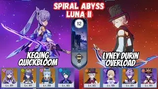 C1 Keqing Lunar / C0 Lyney Durin Overload Floor 12 Spiral Abyss 6.2 Genshin Impact [原神]