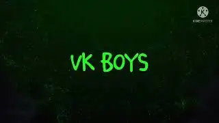 VK BOYS  new intro