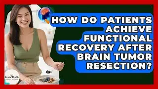How Do Patients Achieve Functional Recovery After Brain Tumor Resection?