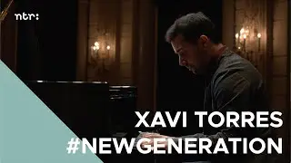 New Generation in Concert: Xavi Torres