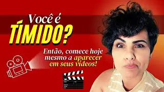 NÃO É A TIMIDEZ QUE ESTÁ TE IMPEDINDO DE GRAVAR SEUS VÍDEOS