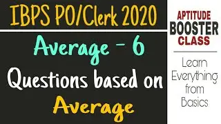 Average - 6 | Questions based on Average | IBPS PO - X (2020)